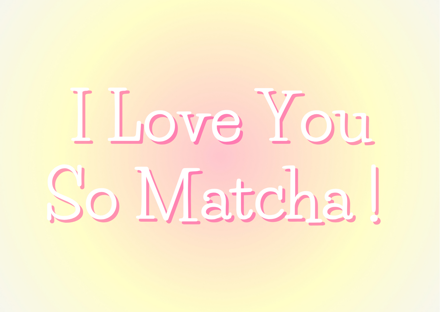 I Love You So Matcha Card